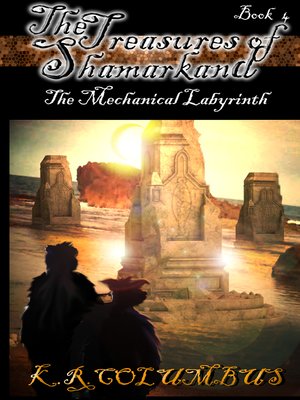 cover image of The Treasures of Shamarkand 4 -The Mechanical Labyrinth